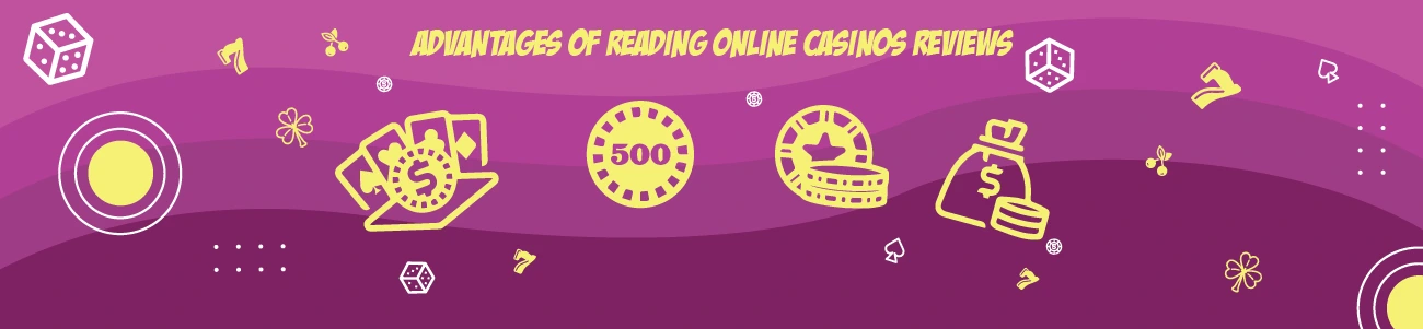 Advantages of Reading Online Casinos Reviews